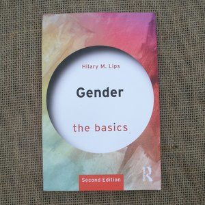 Gender the Basics 2nd Ed  by Hilary M. Lips